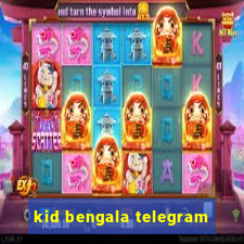 kid bengala telegram